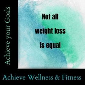 Not all weight loss is equal